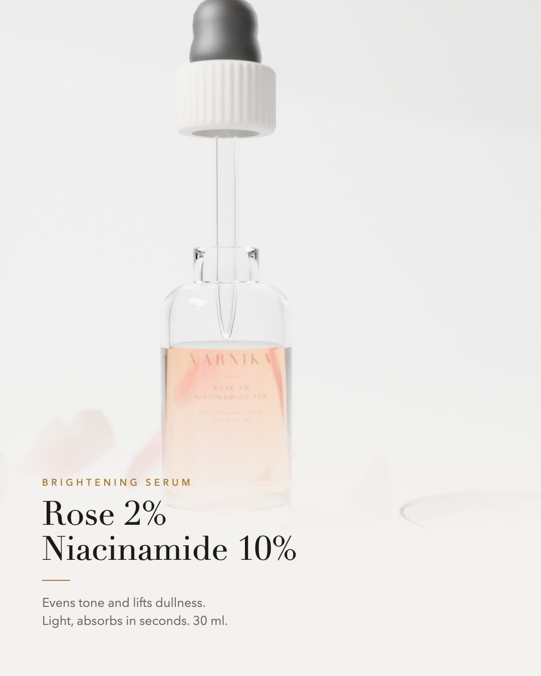 The serum: Rose 2%, Niacinamide 10%